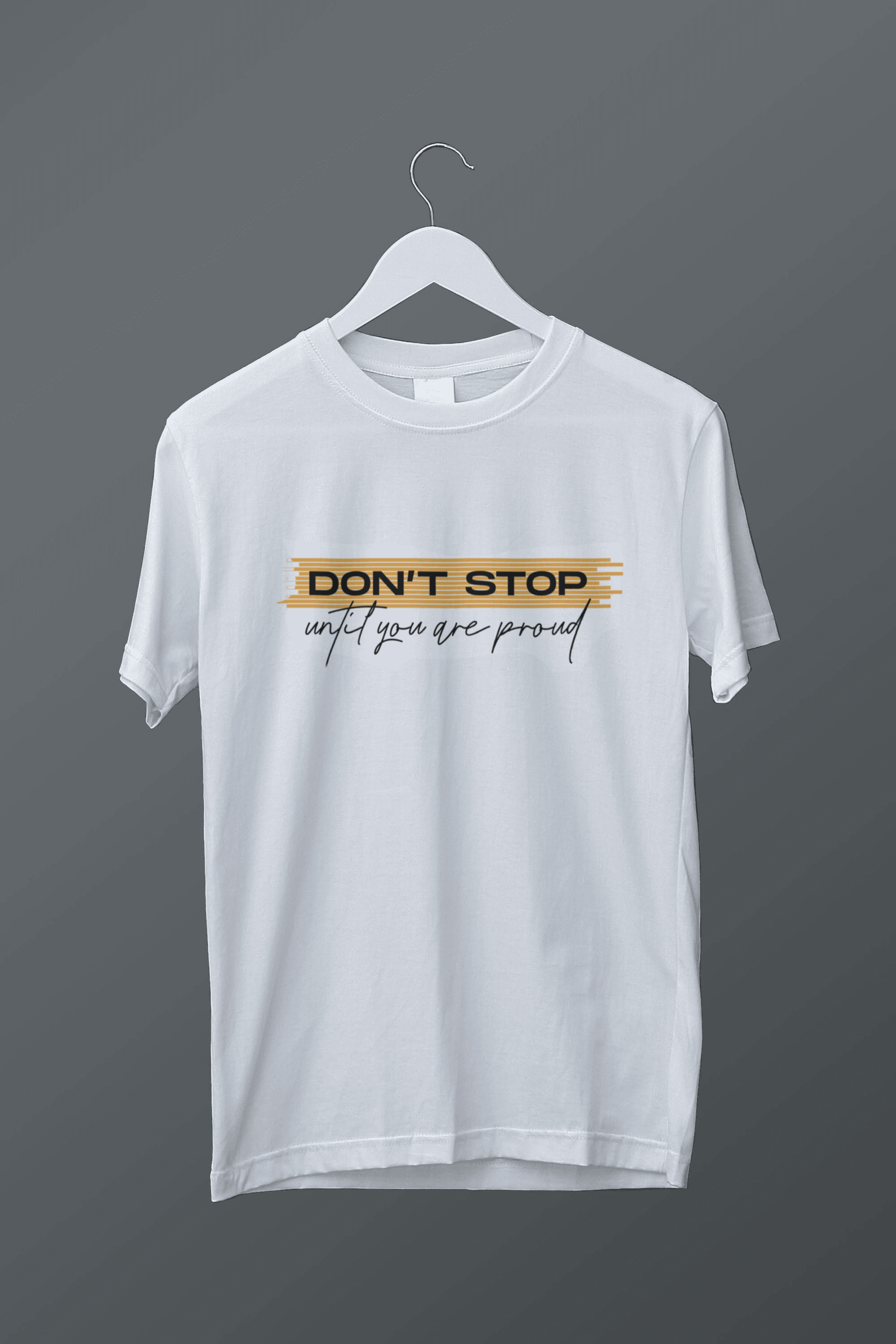Don’t stop until you are proud