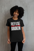 Refuse to be broken
