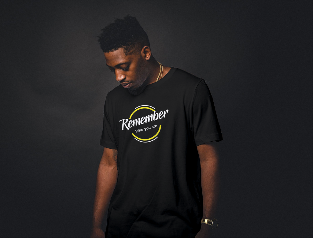 Remember who you are. Tee